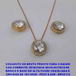 CONJUNTO NO BRUTO PRONTO PARA O BANHO COM CORRENTE VENEZIANA 45CM+EXTENSOR BRINCO E BASE EM ALTA FUSÃO CRAVEJADA E  ZIRCONIA DE 10X10MM - PESO 8.2GR - BRU6132