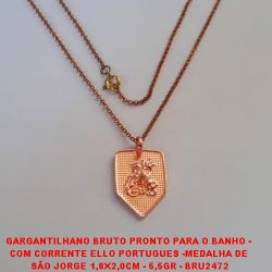GARGANTILHANO BRUTO PRONTO PARA O BANHO -  COM CORRENTE ELLO PORTUGUES -MEDALHA DE  SÃO JORGE 1,8X2,0CM - 5,5GR - BRU2472