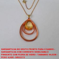 GARGANTILHA NO BRUTO PRONTO PARA O BANHO -  GARGANTILHA COM CORRENTE VENEZIANA E  PINGENTE COM PEDRA DE VIDRO - TAMANHO 44,5CM -  PESO 4,9GR - BRU2272