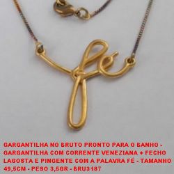 GARGANTILHA NO BRUTO PRONTO PARA O BANHO - GARGANTILHA COM CORRENTE VENEZIANA + FECHO LAGOSTA E PINGENTE COM A PALAVRA FÉ - TAMANHO  49,5CM - PESO 3,5GR - BRU3187
