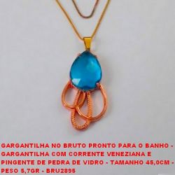 GARGANTILHA NO BRUTO PRONTO PARA O BANHO -  GARGANTILHA COM CORRENTE VENEZIANA E  PINGENTE DE PEDRA DE VIDRO - TAMANHO 45,0CM -  PESO 5,7GR - BRU2895