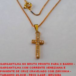 GARGANTILHA NO BRUTO PRONTO PARA O BANHO -  GARGANTILHA COM CORRENTE VENEZIANA E  PINGENTE DE CRUZ CRAVEJADO COM ZIRCONIA -  TAMANHO 45,0CM - PESO 2,4GR - BRU3284