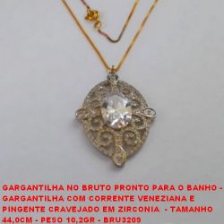 GARGANTILHA NO BRUTO PRONTO PARA O BANHO -  GARGANTILHA COM CORRENTE VENEZIANA E  PINGENTE CRAVEJADO EM ZIRCONIA  - TAMANHO  44,0CM - PESO 10,2GR - BRU3209