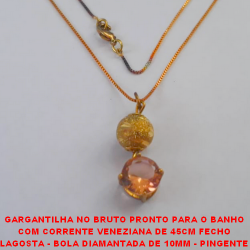 GARGANTILHA NO BRUTO PRONTO PARA O BANHO COM CORRENTE VENEZIANA DE 45CM FECHO LAGOSTA - BOLA DIAMANTADA DE 10MM - PINGENTE COM BASE ALTA FUSÃO - ZIRCONIA DE 10MM - 3,9GR - 3483