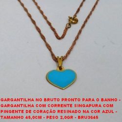 GARGANTILHA NO BRUTO PRONTO PARA O BANHO -  GARGANTILHA COM CORRENTE SINGAPURA E  PINGENTE DE CORAÇÃO RESINADO NA COR AZUL -  TAMANHO 45,0CM - PESO 2,0GR - BRU3645