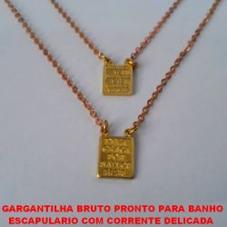 GARGANTILHA BRUTO PRONTO PARA BANHO ESCAPULARIO COM CORRENTE DELICADA  (1345)ESCAPULÁRIO 10X8MM C/ ORAÇAO 2 LADOS PESO TOTAL 3,3GR - BRU3148