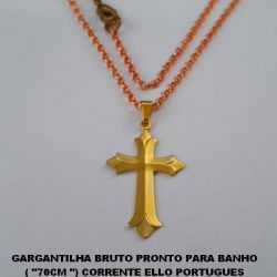GARGANTILHA BRUTO PRONTO PARA BANHO  ( ''70CM '') CORRENTE ELLO PORTUGUES  (626) PINGENTE CRUZ PORTUGUESA FACETADA  TAMANHO 30X21MM - PESO 8,1GR - BRU0318