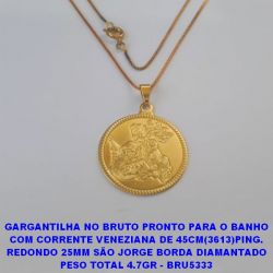 GARGANTILHA NO BRUTO PRONTO PARA O BANHO COM CORRENTE VENEZIANA DE 45CM(3613)PING. REDONDO 25MM SÃO JORGE BORDA DIAMANTADO PESO TOTAL 4.7GR - BRU5333