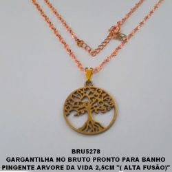 GARGANTILHA NO BRUTO PRONTO PARA BANHO PINGENTE ARVORE DA VIDA 2,5CM ''( ALTA FUSÃO)'' COM CORRENTE  IMPORTADAS 45CM PESO TOTAL 5.4GR BRU5278