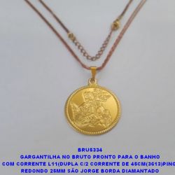 GARGANTILHA NO BRUTO PRONTO PARA O BANHO COM CORRENTE L11(DUPLA C/2 CORRENTE DE 45CM(3613)PING. REDONDO 25MM SÃO JORGE BORDA DIAMANTADO PESO TOTAL 4.7GR - BRU5334