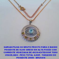 GARGANTILHA NO BRUTO PRONTO PARA O BANHO  PINGENTE DE OLHO GREGO EM ALTA FUSÃO COM  CORRENTE VENEZIANA DE 45CM+EXTENSOR TODO  CRAVEJADO - PESO TOTAL 4.8GR - TAMANHO DO  PINGENTE 20MM - BRU5416