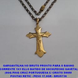 GARGANTILHA NO BRUTO PRONTO PARA O BANHO COM CORRENTE 1X1 ELLO BATIDO DE 60CM(FECHO GAVETA) (664) PING CRUZ PORTUGUESA C/ CRISTO 50MM  PONTAS RETIC - PESO 17.9GR - BRU5736