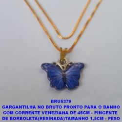 GARGANTILHA NO BRUTO PRONTO PARA O BANHO(CX114) COM CORRENTE VENEZIANA DE 45CM - PINGENTE  DE BORBOLETA(RESINADA)TAMANHO 1,5CM - PESO TOTAL 3.2GR - BRU5379