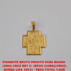 PINGENTE BRUTO PRONTO PARA BANHO  (3884) CRUZ RET C/ JESUS (CORAÇ/CRUZ) BORDA LISA 18X21 - PESO TOTAL 1,9GR BRU0942