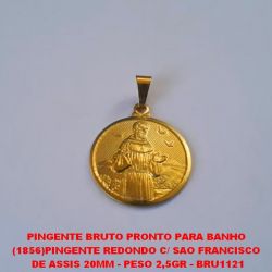 PINGENTE BRUTO PRONTO PARA BANHO  (1856)PINGENTE REDONDO C/ SAO FRANCISCO  DE ASSIS 20MM - PESO 2,5GR - BRU1121