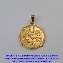 PINGENTE NO BRUTO PRONTO PARA O BANHO (4688) PINGENTE REDONDO 20MM C/ AMULETOS  DA SORTE - PESO 1.9GR - BRU5730