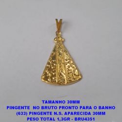 PINGENTE  NO BRUTO PRONTO PARA O BANHO (633) PINGENTE N.S. APARECIDA 30MM PESO TOTAL 1,3GR - BRU4351