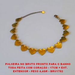 PULSEIRA NO BRUTO PRONTO PARA O BANHO TODA FEITA COM CORAÇÃO - 17CM + EXT. EXTENSOR - PESO 4,4GR - BRU1752