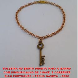 PULSEIRA NO BRUTO PRONTO PARA O BANHO COM PINDURICALHO DE CHAVE  E CORRENTE ELLO PORTUGUES + FECHO GAVETA  - PESO 4,0GR - 20CM - PING.2,5CM - BRU1014