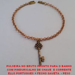 PULSEIRA NO BRUTO PRONTO PARA O BANHO COM PINDURICALHO DE CHAVE  E CORRENTE ELLO PORTUGUES + FECHO GAVETA  - PESO 4,0GR - 20CM - PING.2,5CM - BRU1131