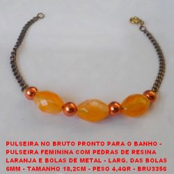 PULSEIRA NO BRUTO PRONTO PARA O BANHO -  PULSEIRA FEMININA COM PEDRAS DE RESINA  LARANJA E BOLAS DE METAL - LARG. DAS BOLAS  6MM - TAMANHO 18,2CM - PESO 4,4GR - BRU3356