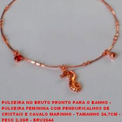 PULSEIRA NO BRUTO PRONTO PARA O BANHO -  PULSEIRA FEMININA COM PENDURICALHOS DE  CRISTAIS E CAVALO MARINHO - TAMANHO 24,7CM -  PESO 2,3GR - BRU2644