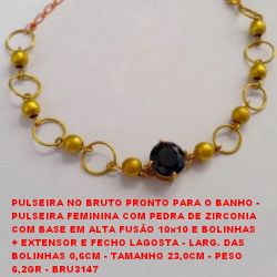 PULSEIRA NO BRUTO PRONTO PARA O BANHO -  PULSEIRA FEMININA COM PEDRA DE ZIRCONIA  COM BASE EM ALTA FUSÃO 10x10 E BOLINHAS  + EXTENSOR E FECHO LAGOSTA - LARG. DAS  BOLINHAS 0,6CM - TAMANHO 23,0CM - PESO  6,2GR - BRU3147