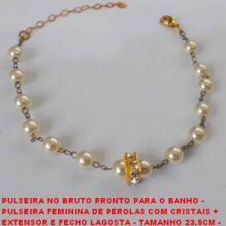 PULSEIRA NO BRUTO PRONTO PARA O BANHO -  PULSEIRA FEMININA DE PÉROLAS COM CRISTAIS +  EXTENSOR E FECHO LAGOSTA - TAMANHO 23,5CM - PESO 3,7GR - BRU3167