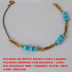 PULSEIRA NO BRUTO PRONTO PARA O BANHO -  PULSEIRA FEMININA COM MIÇANGAS - LARG.  DAS MIÇANGAS 5MM - TAMANHO 18,9CM - PESO  3,4GR - BRU3138