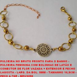 PULSEIRA NO BRUTO PRONTO PARA O BANHO -  PULSEIRA FEMININA COM BOLINHAS DE LATÃO E  CONECTOR DE FLOR VAZADA + EXTENSOR E FECHO  LAGOSTA - LARG. DA BOL. 5MM - TAMANHO 16,5CM -  PESO 4,7GR - BRU3290