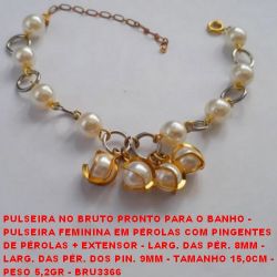 PULSEIRA NO BRUTO PRONTO PARA O BANHO -  PULSEIRA FEMININA EM PÉROLAS COM PINGENTES  DE PÉROLAS + EXTENSOR - LARG. DAS PÉR. 8MM -  LARG. DAS PÉR. DOS PIN. 9MM - TAMANHO 15,0CM -  PESO 5,2GR - BRU3366