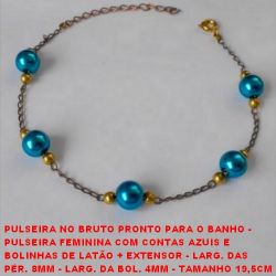 PULSEIRA NO BRUTO PRONTO PARA O BANHO -  PULSEIRA FEMININA COM CONTAS AZUIS E  BOLINHAS DE LATÃO + EXTENSOR - LARG. DAS  PÉR. 8MM - LARG. DA BOL. 4MM - TAMANHO 19,5CM  - PESO 3,2GR - BRU2492