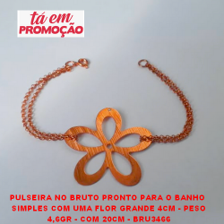 PULSEIRA NO BRUTO PRONTO PARA O BANHO  SIMPLES COM UMA FLOR GRANDE 4CM - PESO 4,6GR - COM 20CM - BRU3466