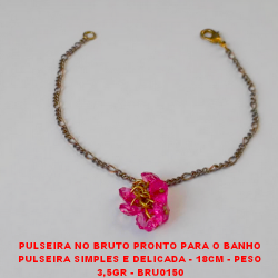 PULSEIRA NO BRUTO PRONTO PARA O BANHO PULSEIRA SIMPLES E DELICADA - 18CM - PESO 3,5GR - BRU0150