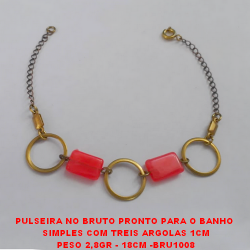 PULSEIRA NO BRUTO PRONTO PARA O BANHO  SIMPLES COM TREIS ARGOLAS 1CM PESO 2,8GR - 18CM -BRU1008