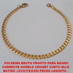 PULSEIRA BRUTO PRONTO PARA BANHO CORRENTE MODELO CRUMET CURTO ELLO  BATIDO -(XCN178)COM FECHO LAGOSTA - PESO  4,6GR - '' 25CM '' - BRU1787