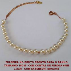 PULSEIRA NO BRUTO PRONTO PARA O BANHO TAMANHO 18CM - COM CONTAS DE PEROLA 6MM 3.2GR - COM EXTENSOR) BRU2765