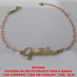 PULSEIRA NO BRUTO PRONTO PARA O BANHO COM CORRENTE TODA EM CORAÇÃO - TAM. 18CM +EXTENSOR - PLACA DE GRATIDÃO - PESO 1.6GR BRU0886
