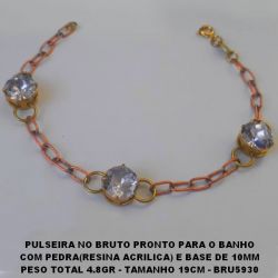 PULSEIRA NO BRUTO PRONTO PARA O BANHO COM PEDRA(RESINA ACRILICA) E BASE DE 10MM PESO TOTAL 4.8GR - TAMANHO 19CM - BRU5930