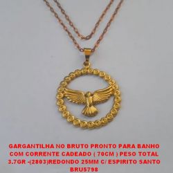 GARGANTILHA NO BRUTO PRONTO PARA BANHO COM CORRENTE CADEADO ( 70CM ) PESO TOTAL 3.7GR -(2803)REDONDO 25MM C/ ESPIRITO SANTO BRU5798