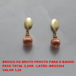 BRINCO NO BRUTO PRONTO PARA O BANHO  PESO TOTAL 2,2GR - LATÃO -BRU2264