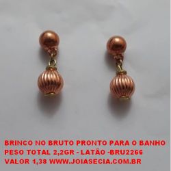 BRINCO NO BRUTO PRONTO PARA O BANHO  PESO TOTAL 2,2GR - LATÃO -BRU2266
