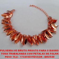 PULSEIRA NO BRUTO PRONTO PARA O BANHO  TODA TRABALHADA COM PETALAS DE FOLHA PESO 15,6 - 17CM+EXTENSOR - BRU549
