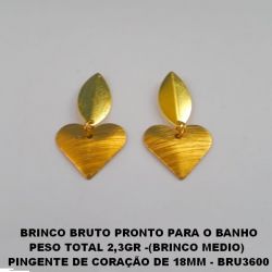 BRINCO BRUTO PRONTO PARA O BANHO PESO TOTAL 2,3GR -(BRINCO MEDIO)  PINGENTE DE CORAÇÃO DE 18MM - BRU3600