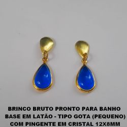 BRINCO BRUTO PRONTO PARA BANHO   BASE EM LATÃO - TIPO GOTA (PEQUENO) COM PINGENTE EM CRISTAL 12X8MM PESO TOTAL 1,4GR - BRU0313