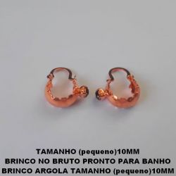 BRINCO NO BRUTO PRONTO PARA BANHO BRINCO ARGOLA TAMANHO (pequeno)10MM PESO TOTAL DE 1,3GR BRU4681