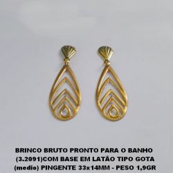 BRINCO BRUTO PRONTO PARA O BANHO  (3.2091)COM BASE EM LATÃO TIPO GOTA (medio) PINGENTE 33x14MM - PESO 1,9GR BRU1638