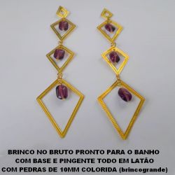 BRINCO NO BRUTO PRONTO PARA O BANHO  COM BASE E PINGENTE TODO EM LATÃO COM PEDRAS DE 10MM COLORIDA (brincogrande) TIPO MAXI BRINCO - TAMANHO 10CMx3CM - PESO TOTAL 4,8GR - BRU2046