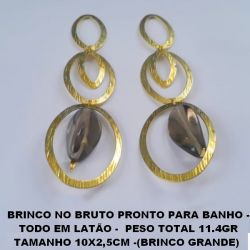 BRINCO NO BRUTO PRONTO PARA BANHO - TODO EM LATÃO -  PESO TOTAL 11.4GR TAMANHO 10X2,5CM -(BRINCO GRANDE)  BRU3563