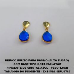 BRINCO BRUTO PARA BANHO (ALTA FUSÃO)  COM BASE TIPO GOTA EM LATÃO PINGENTE DE CRISTAL AZUL - PESO 1.8GR TAMANHO DO PINGENTE 10X14MM - BRU4783